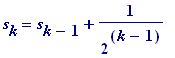 s[k] = s[k-1]+1/(2^(k-1))